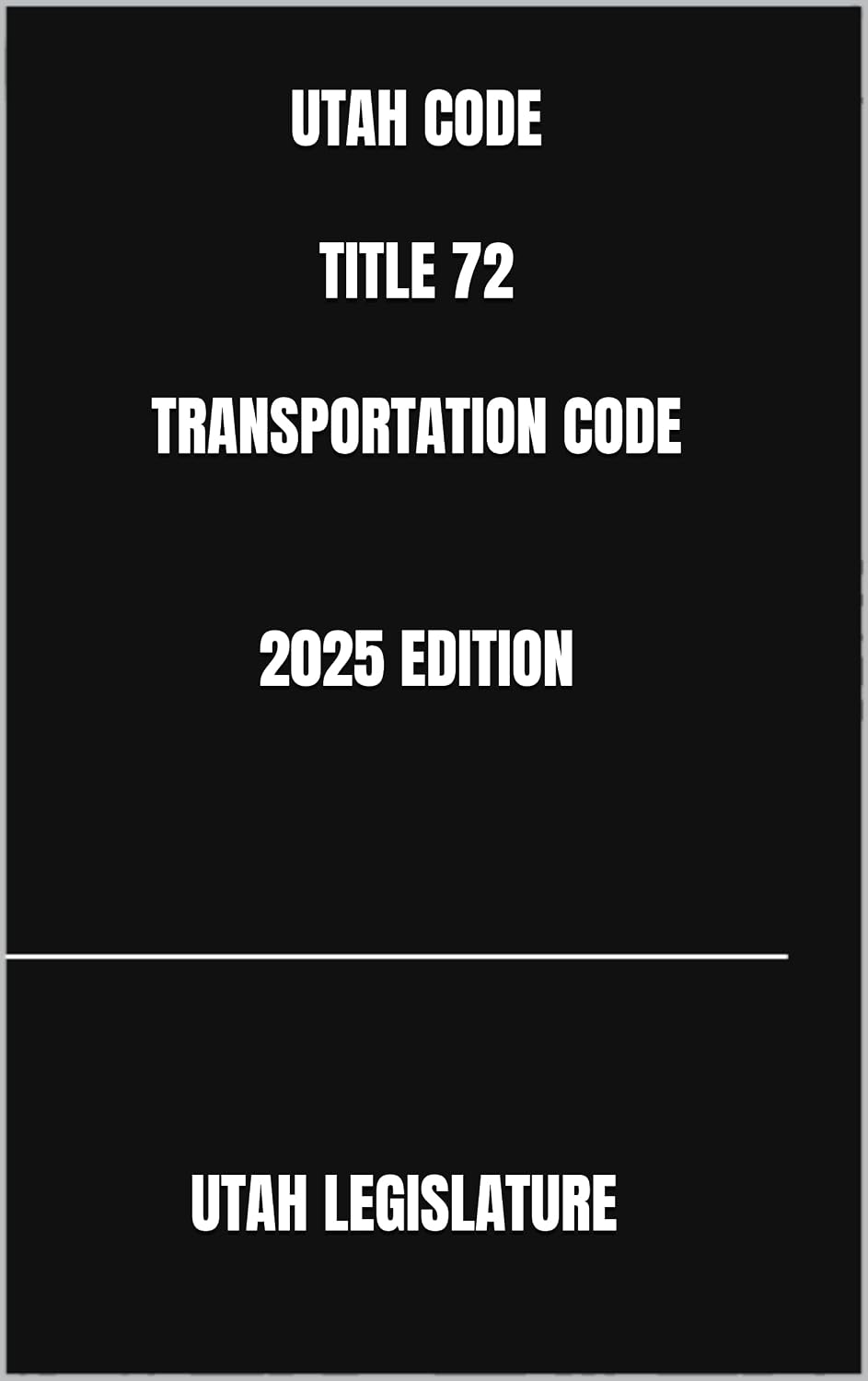 UTAH CODE TITLE 72 TRANSPORTATION CODE 2025 EDITION (English Edition) baixar livro de graça