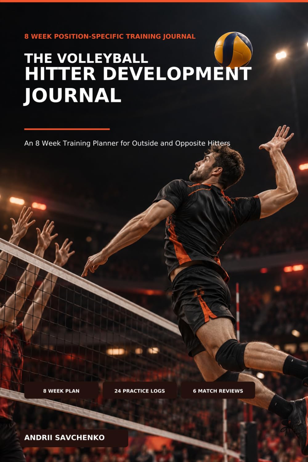 The Volleyball Hitter Development Journal: An 8 Week Training Planner for Outside and Opposite Hitters baixar livro de graça