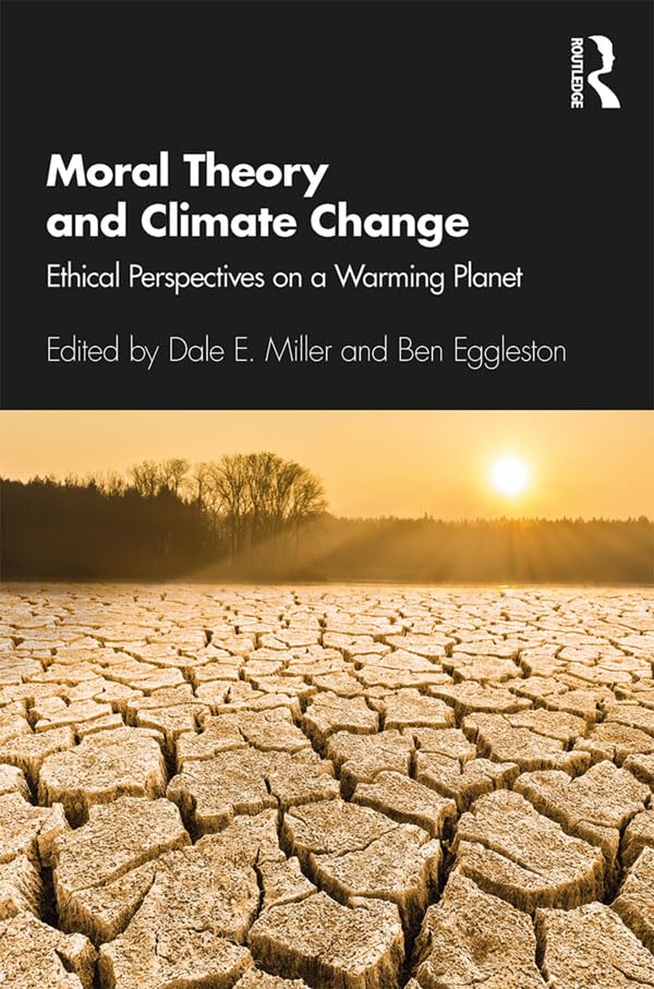 ler totalmente Moral Theory and Climate Change: Ethical Perspectives on a Warming Planet (English Edition)