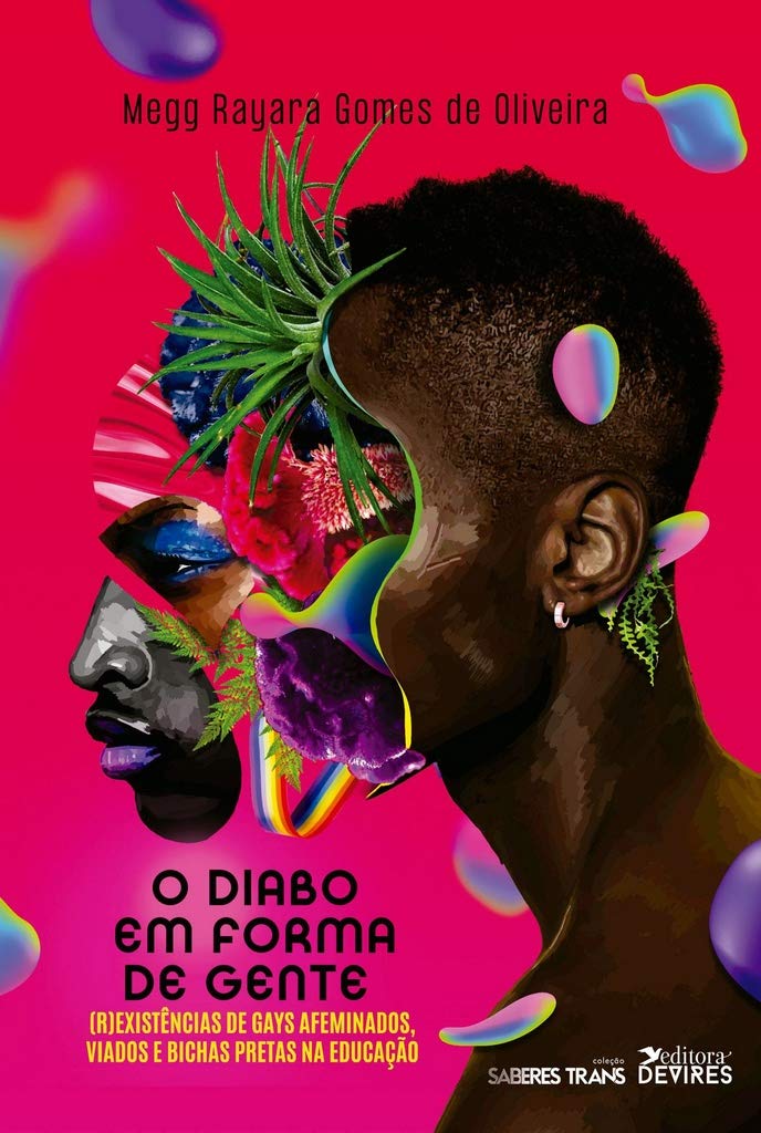 ler totalmente O Diabo em Forma de Gente: (r)existências de gays afeminados, viados e bichas pretas na educação
