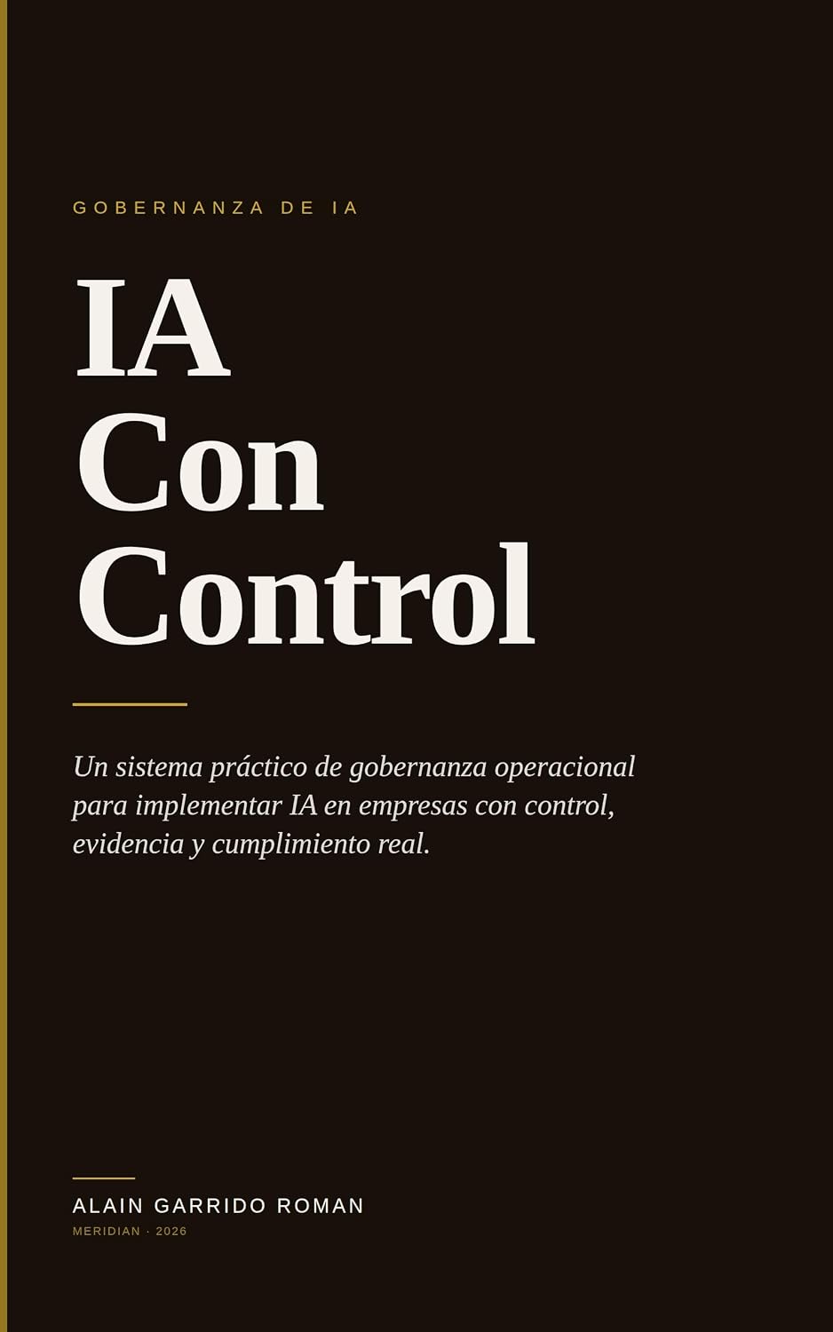 IA Con Control: Gobernanza Operacional de Inteligencia Artificial para Empresas (Spanish Edition)