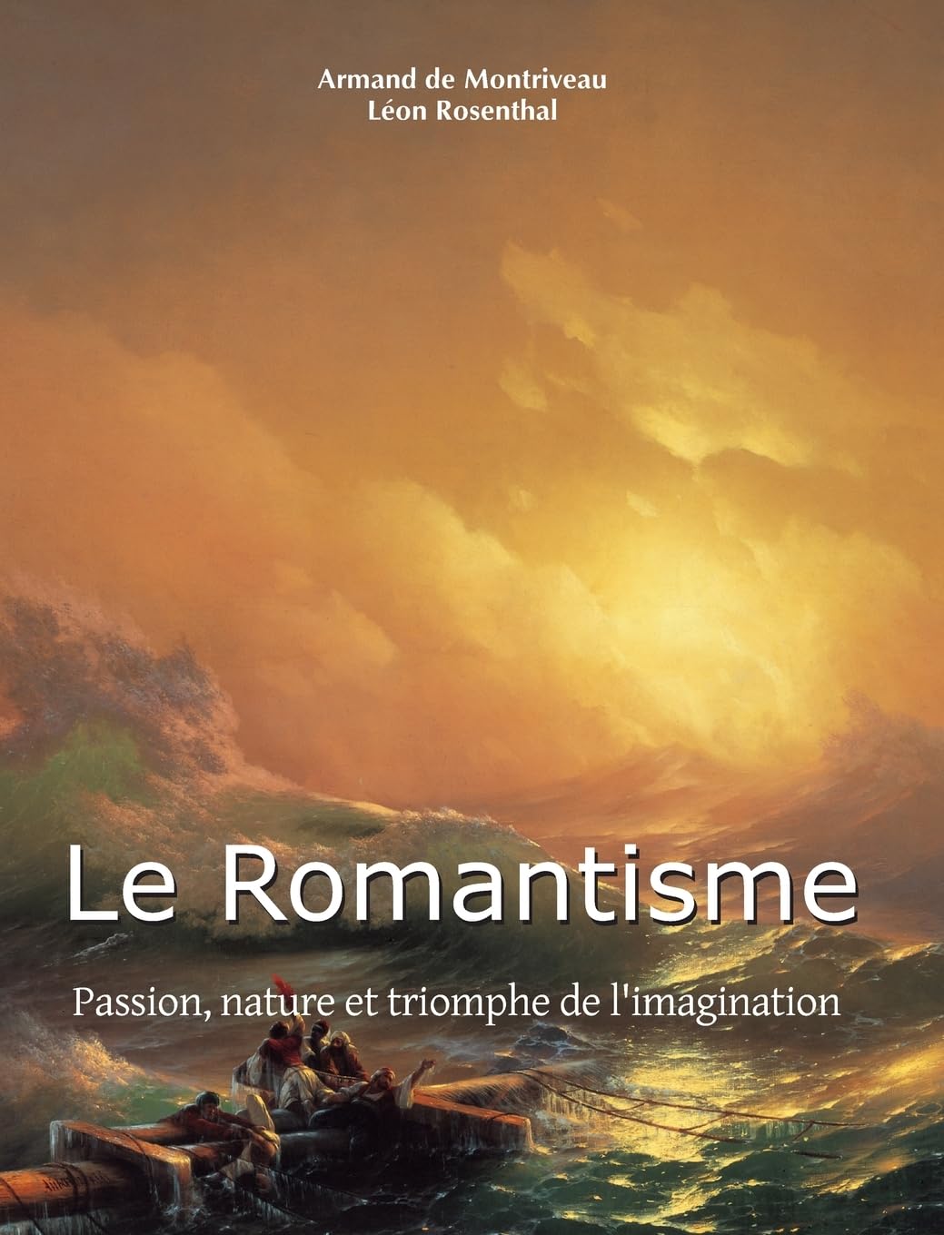 Le Romantisme: Passion, nature et triomphe de l'imagination baixar o livro de graça