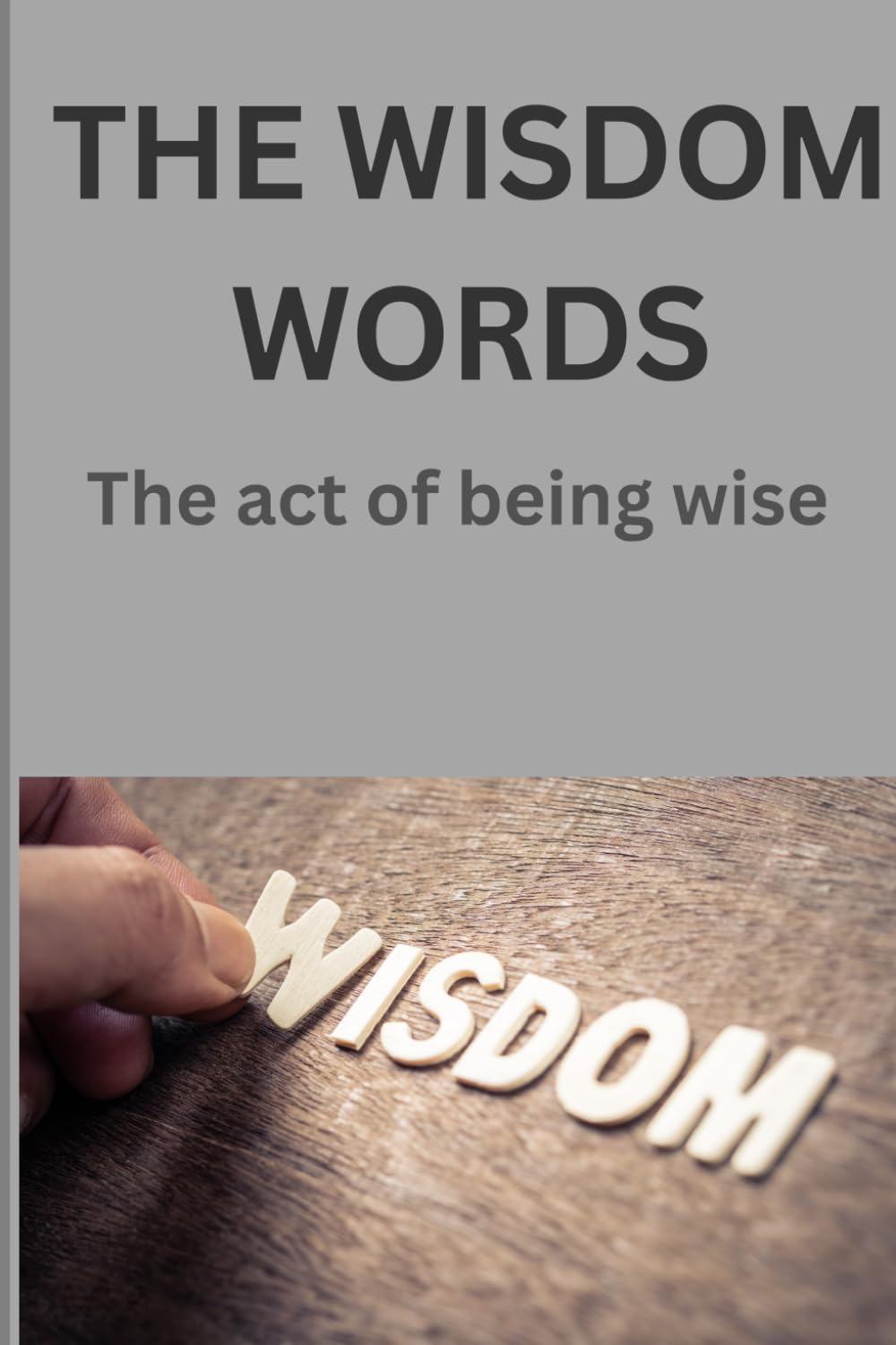 The Wisdoms word: The act of being wise baixar livro de graça