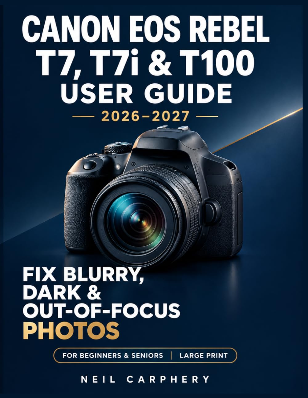 ler totalmente Canon EOS Rebel T7, T7i & T100 User Guide 2026-2027: From Automatic Mode to Confident Manual Control with Step by Step Instructions, Practical Settings, Troubleshooting, and Photography Techniques