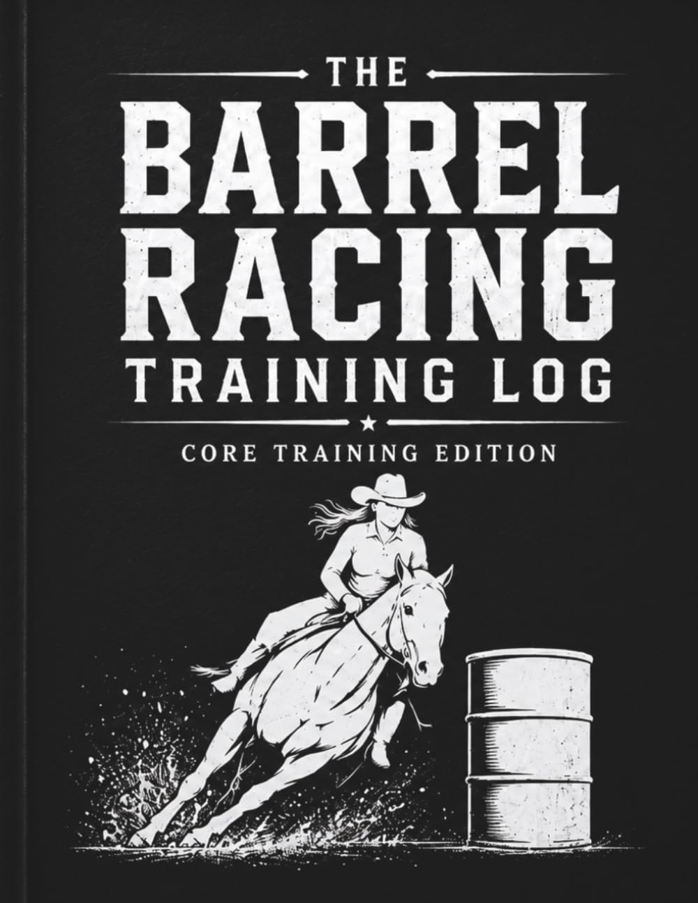capítulo por capítulo baixar The Barrel Racing Training Log: Core Training Edition: A Structured Workbook for Building Control, Timing, Pattern Consistency, Horse Progress, and Rider Focus