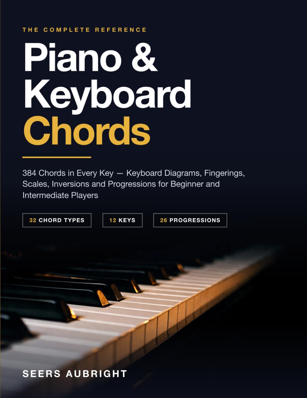 ler totalmente Piano & Keyboard Chords: 384 Chords in Every Key — Keyboard Diagrams, Fingerings, Scales, Inversions and Progressions for Beginner and Intermediate Players