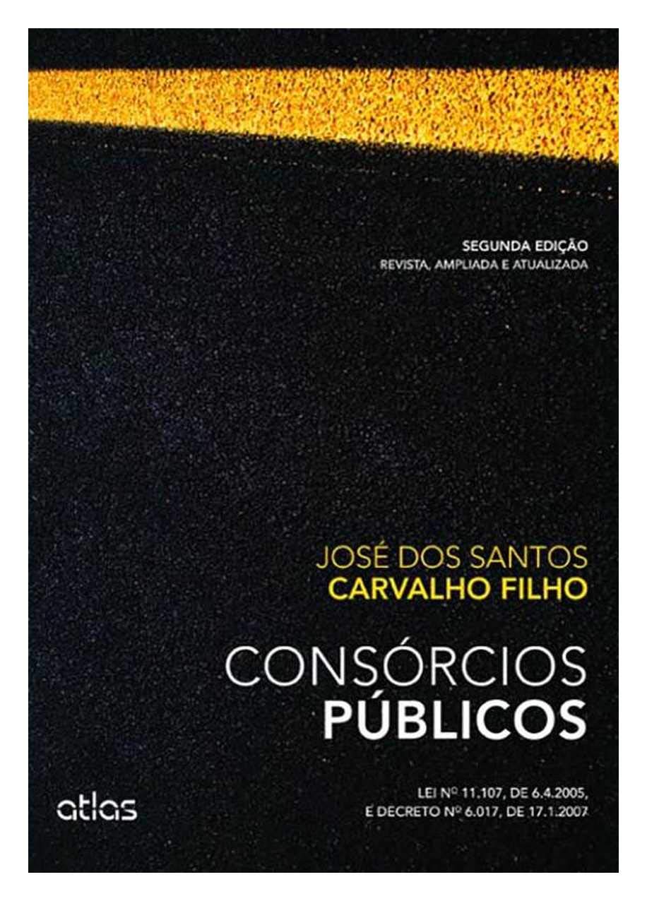 Consórcios Públicos: Lei Nº 11.107, De 6.4.2005, E Decreto Nº 6.017, De 17.1.2007 baixar o livro de graça
