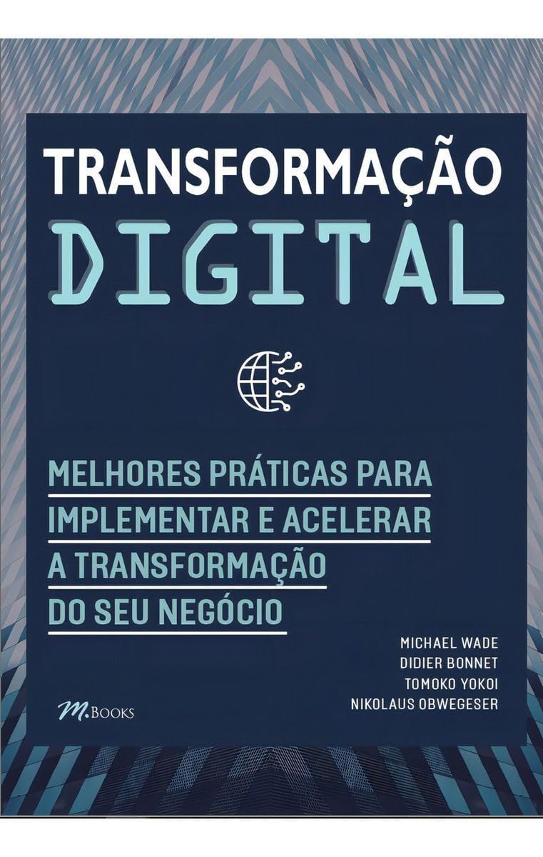 Transformação digital: melhores práticas para implementar e acelerar a transformação do seu negócio baixar livro de graça