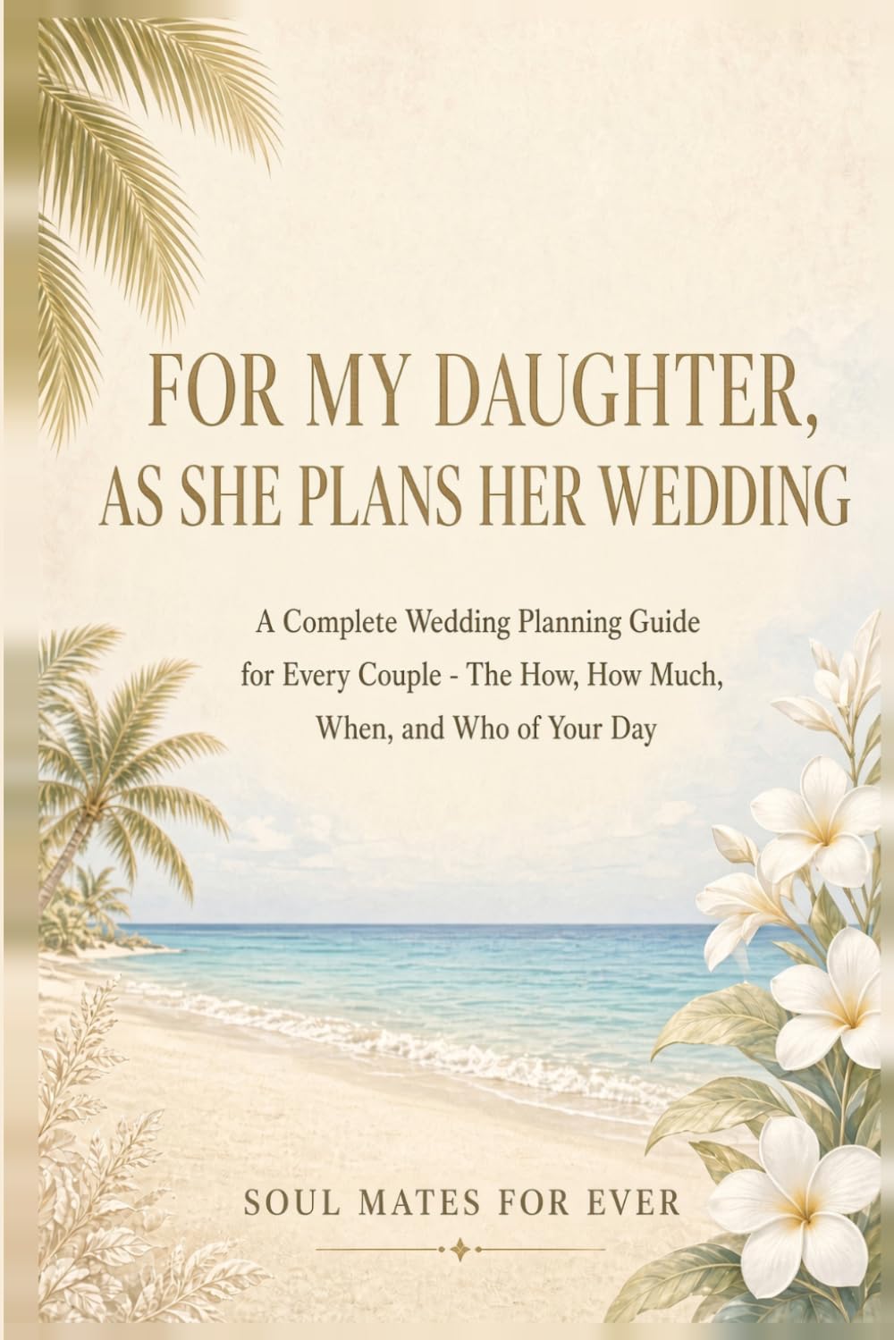 ler totalmente For My Daughter, As She Plans Her Wedding: A Complete Wedding Planning Guide for Every Couple — The How, How Much, When, and Who of Your Day