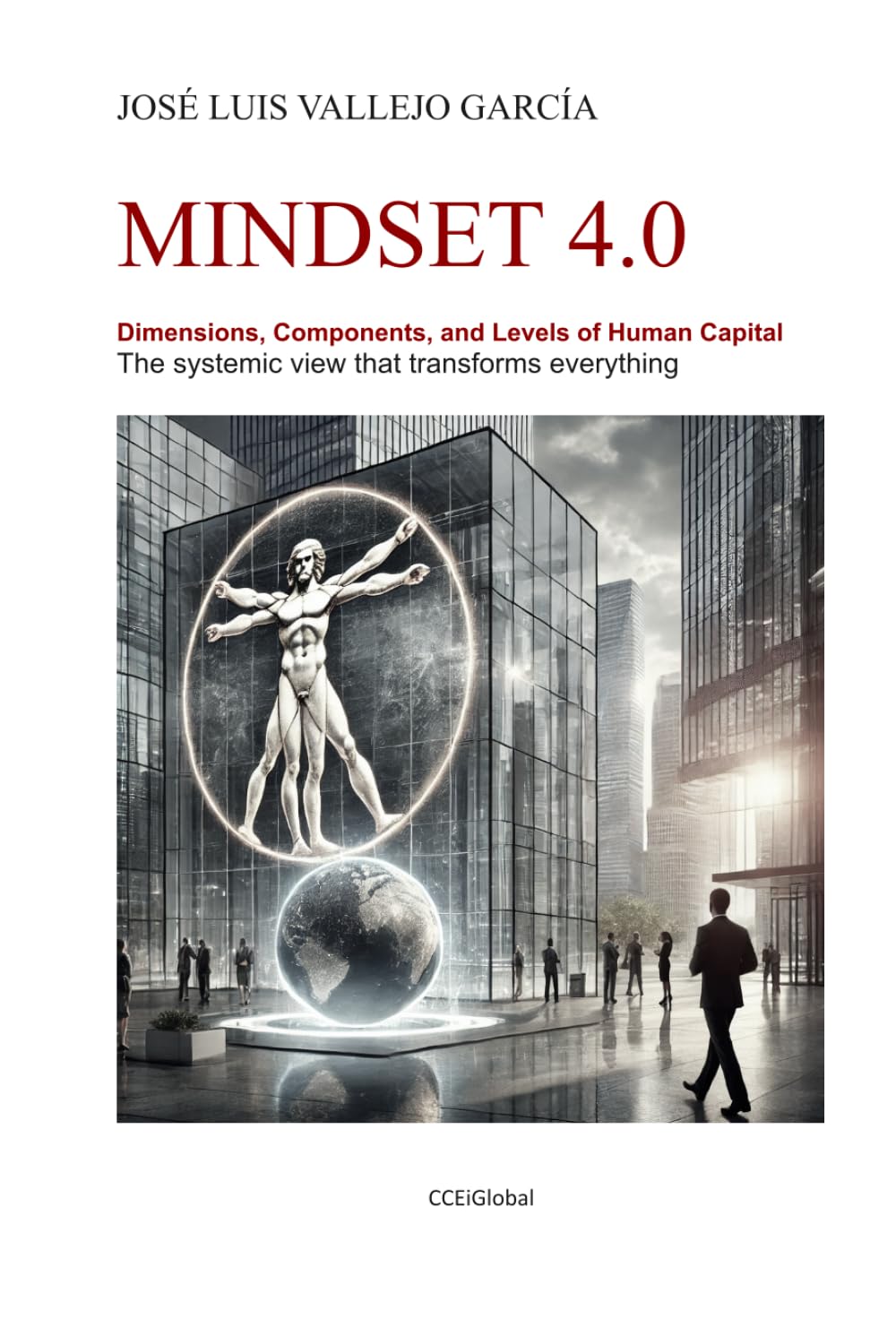 ler totalmente MINDSET 4.0: Dimensions, Components, and Levels of Human Capital. The systemic view that transforms everything