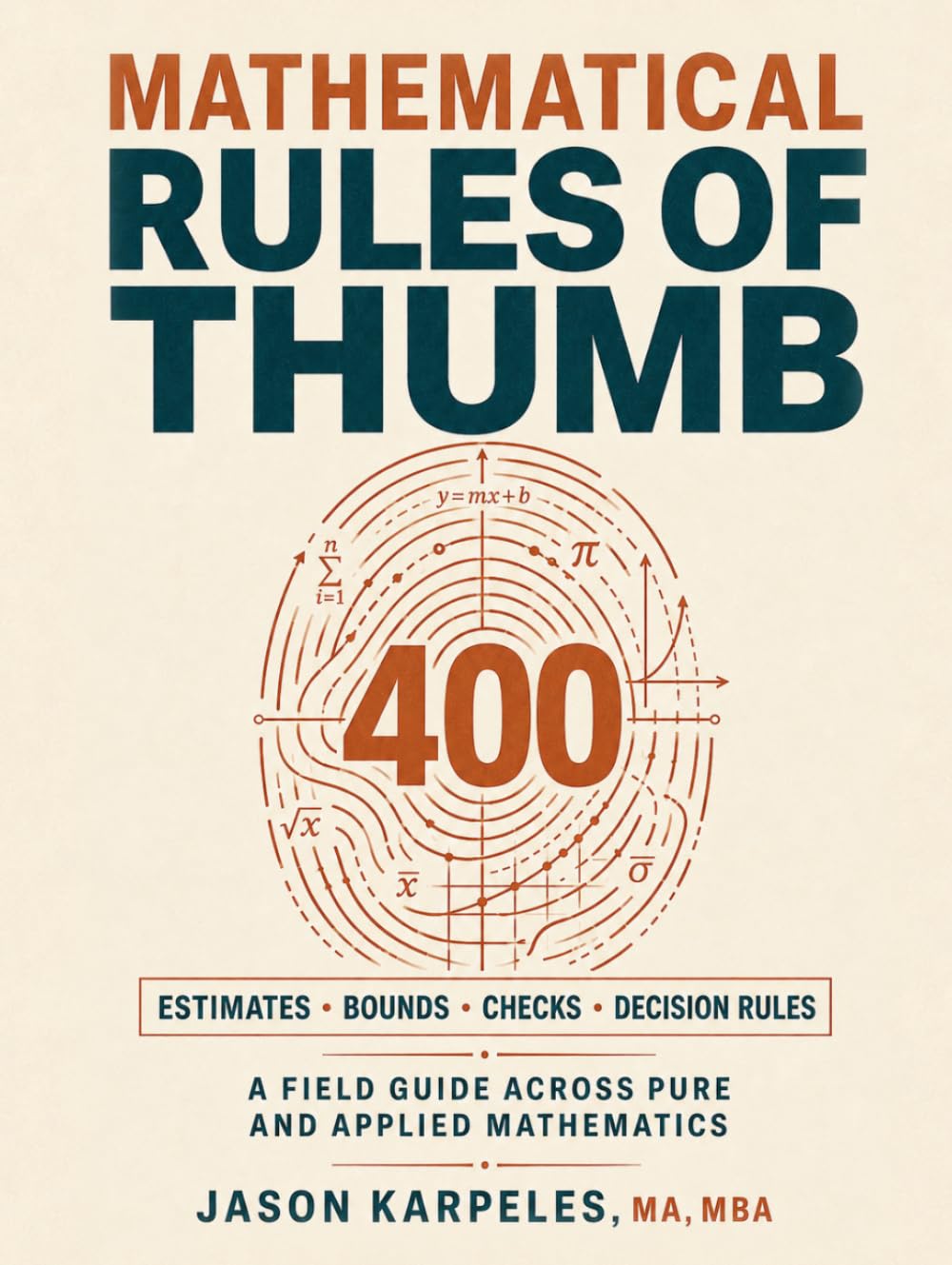 ler totalmente Mathematical Rules of Thumb: A Practical Reference with 400 Shortcuts, Estimates, Formulas, and Sanity Checks for Engineers, Scientists, Programmers, Analysts, and Students
