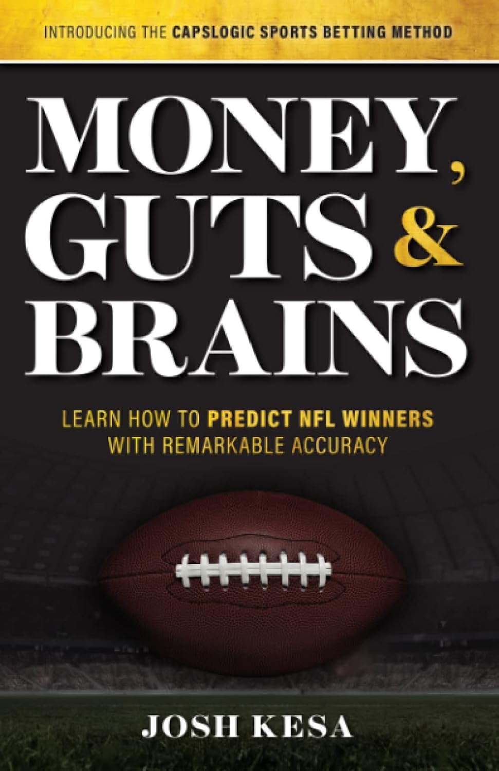 MONEY, GUTS & BRAINS: Learn How to Predict NFL Winners with Remarkable Accuracy baixar o livro de graça