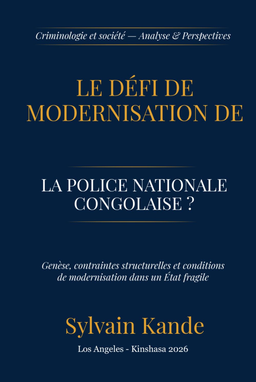 capítulo por capítulo baixar Peut-on moderniser la Police Nationale Congolaise?: Genèse, contraintes structurelles et conditions de modernisation dans un État fragile (La Nouvelle PNC) (French Edition)