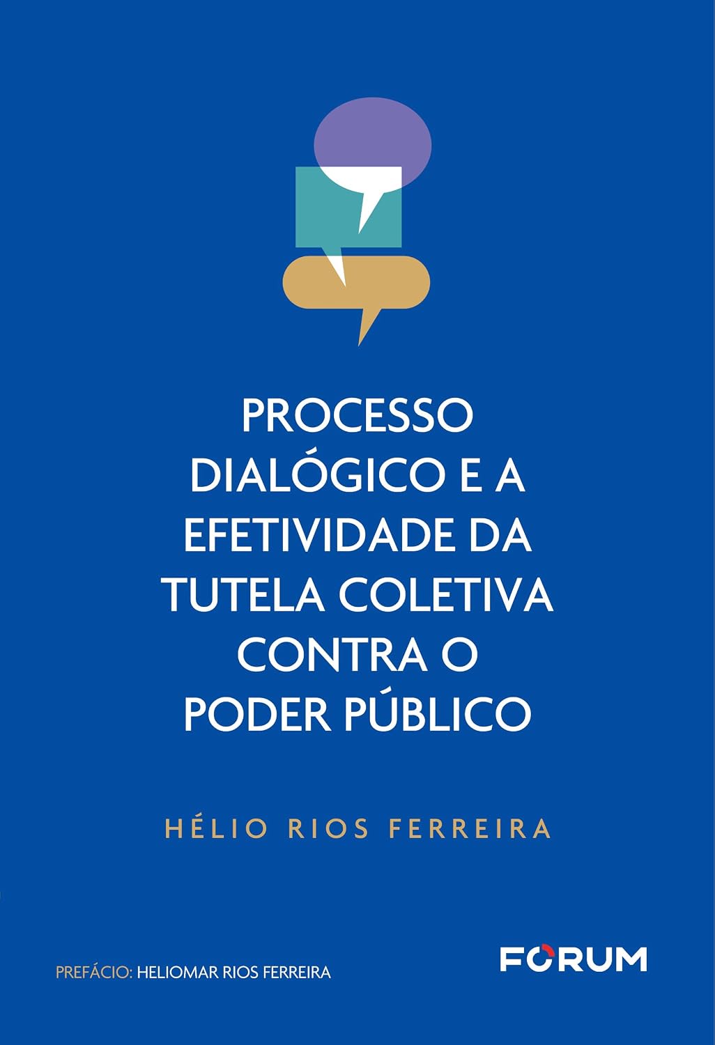 Processo dialógico e a efetividade da tutela coletiva contra o poder público baixar o livro de graça