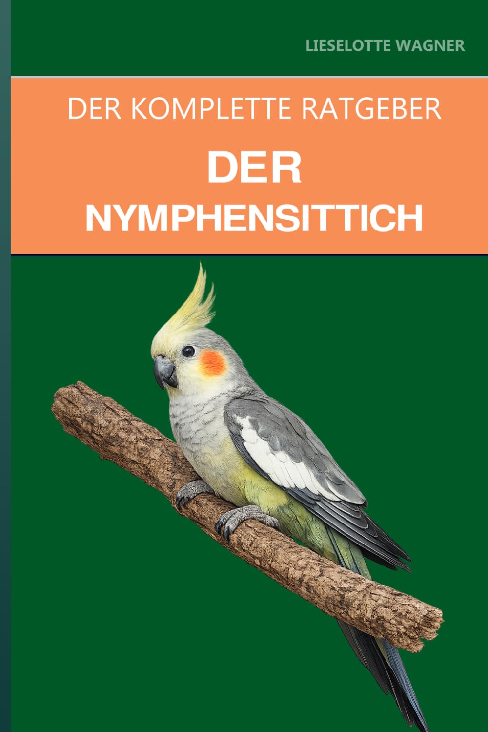 Der Nymphensittich: Ein kompletter Leitfaden für Pflege, Prävention von Nachtangst und Pfeiftraining (German Edition) baixar livro de graça