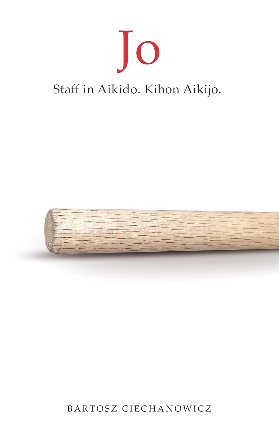 Jo. Staff in Aikido. Kihon Aikijo: Volume I (English Edition) baixar livro de graça
