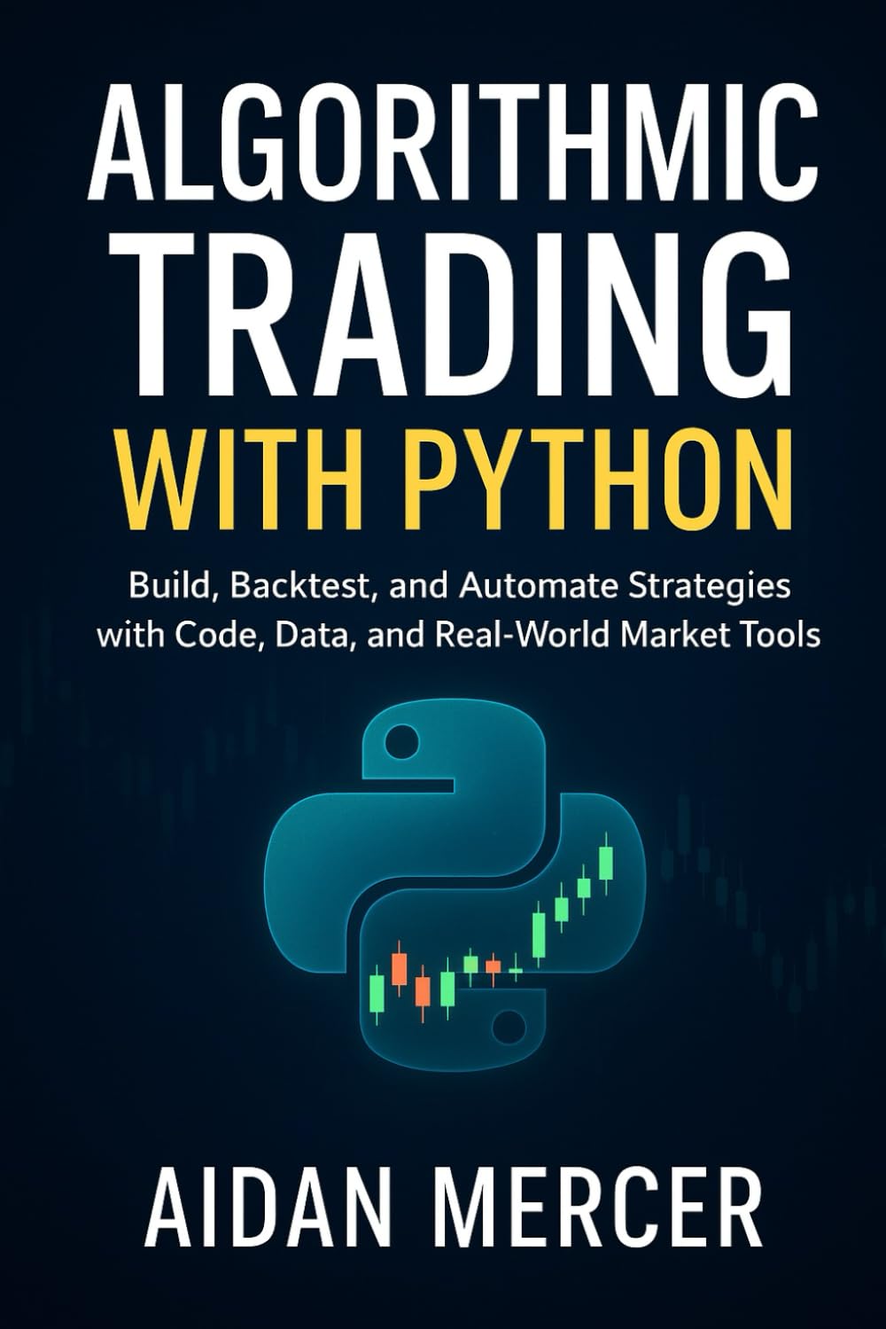 Algorithmic Trading with Python: Build, Backtest, and Automate Strategies with Code, Data, and Real-World Market Tools baixar o livro de graça