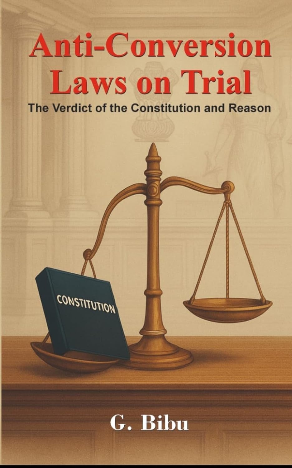 Anti-Conversion Laws on Trial: The Verdict of the Constitution and Reason (English Edition) baixar livro de graça