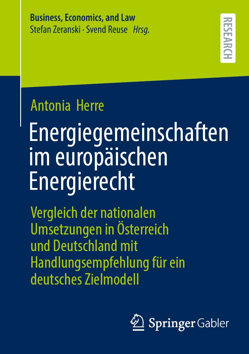 Energiegemeinschaften im europäischen Energierecht: Vergleich der nationalen Umsetzungen in Österreich und Deutschland mit Handlungsempfehlung für ein... Economics, and Law) (German Edition) baixar o livro de graça