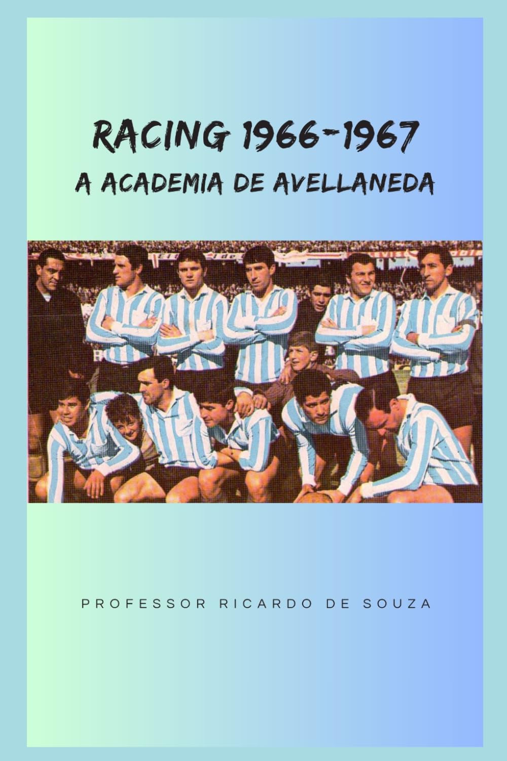 Racing 1966-1967: A Academia de Avellaneda (Portuguese Edition) baixar livro de graça