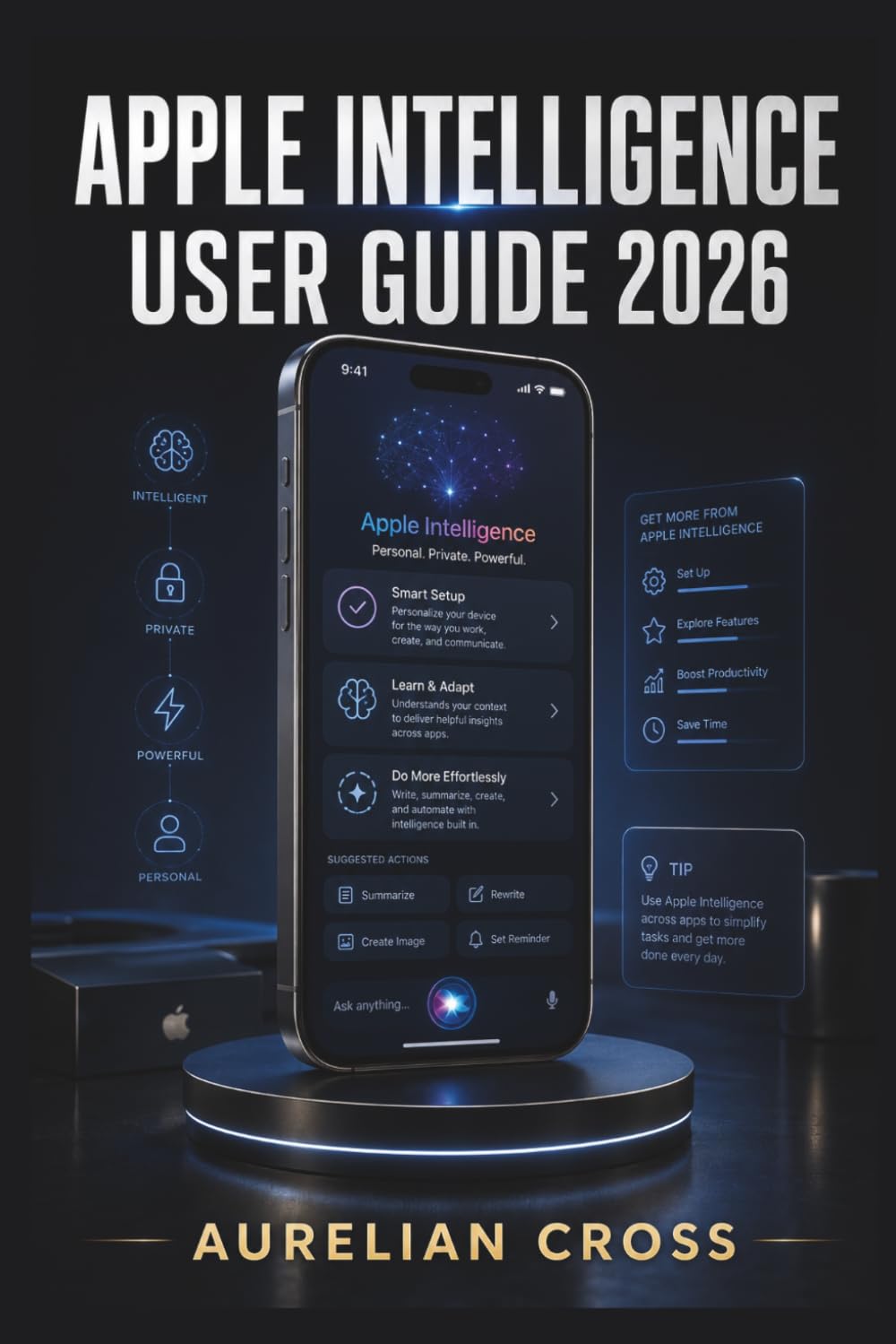 Apple Intelligence User Guide 2026: AI-powered writing, smarter communication, creative tools, photo assistance, privacy controls, and everyday workflows with confidence and ease baixar o livro de graça