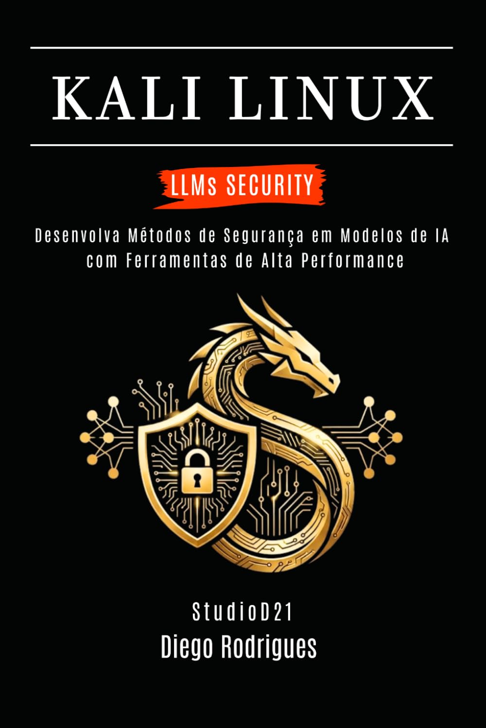 ler totalmente KALI LINUX LLMs SECURITY: Desenvolva Métodos de Segurança em Modelos de IA com Ferramentas de Alta Performance: 3