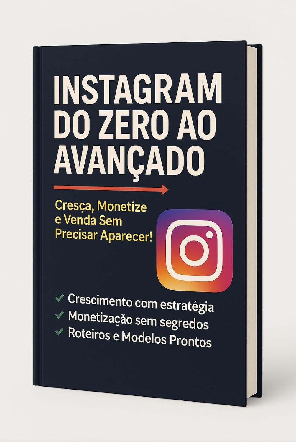 Instagram do Zero ao Avançado: Aprenda a crescer, se posicionar e monetizar no Instagram mesmo sem aparecer! baixar o livro de graça