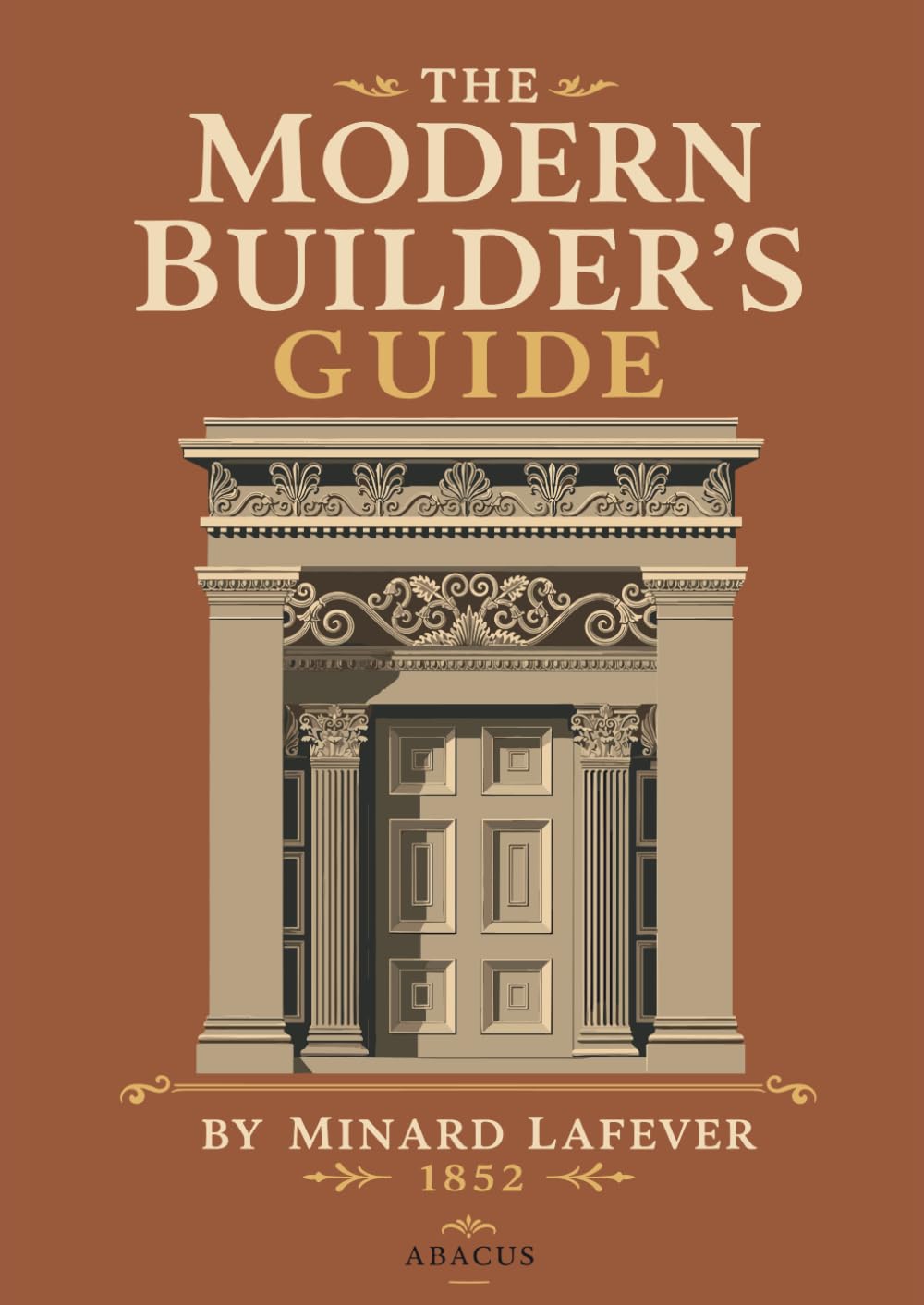 The Modern Builder's Guide: An 1852 American Carpentry and Greek Revival Pattern Book in Ninety Copper-Plate Engravings and 399 Figures baixar o livro de graça