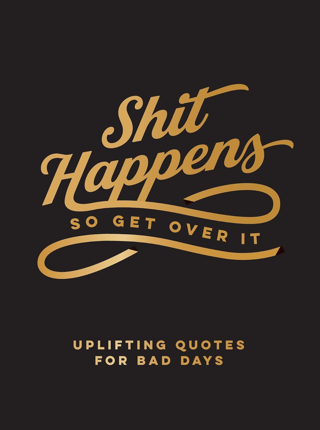 capítulo por capítulo baixar Shit Happens So Get Over It: Uplifting Quotes for Bad Days