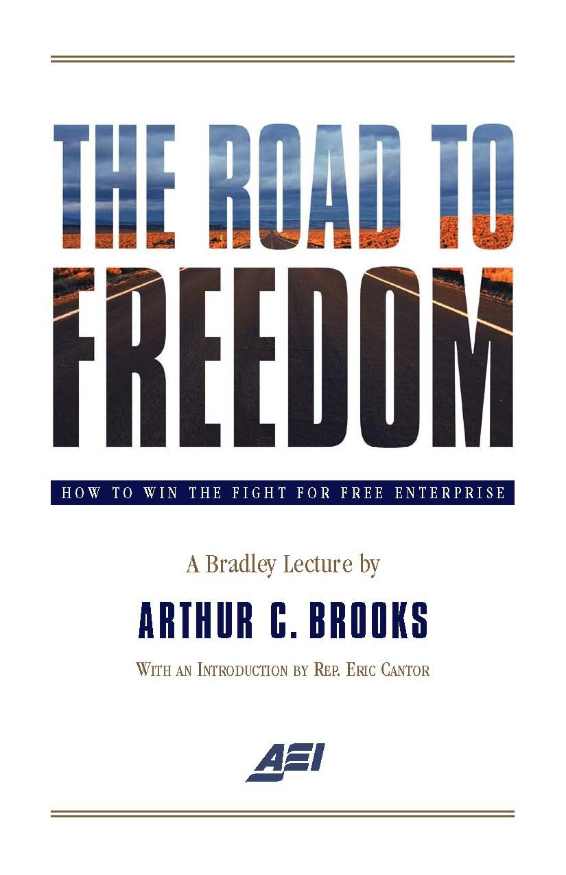 The Road to Freedom: A Bradley Lecture by Arthur C. Brooks (English Edition) baixar livro de graça