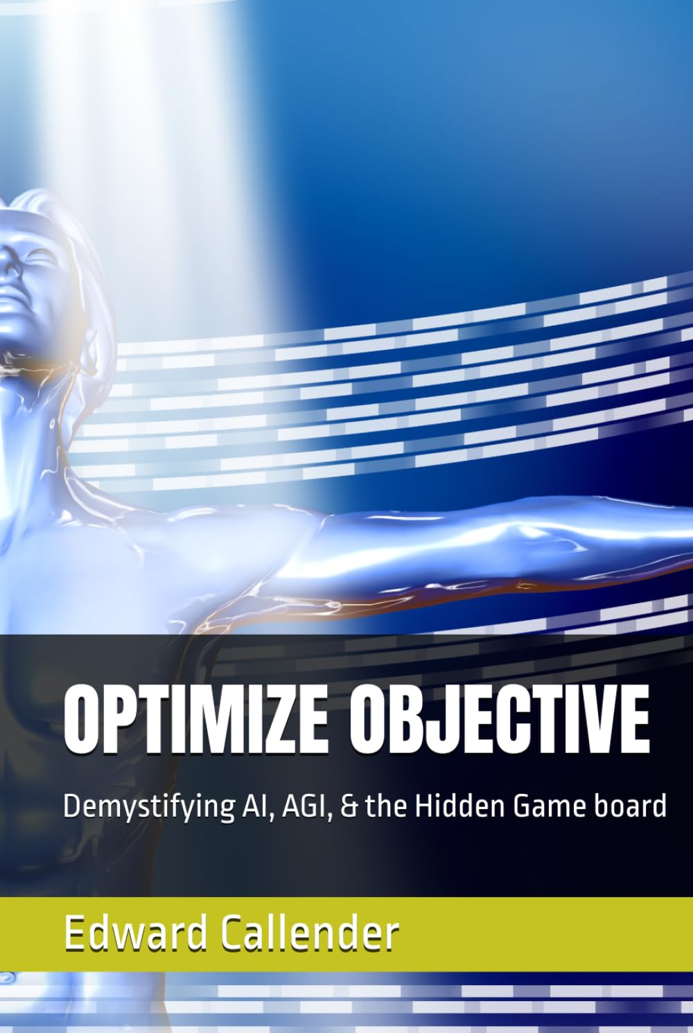 ler totalmente OPTIMIZE OBJECTIVE: Demystifying AI, AGI, & the Hidden Game board