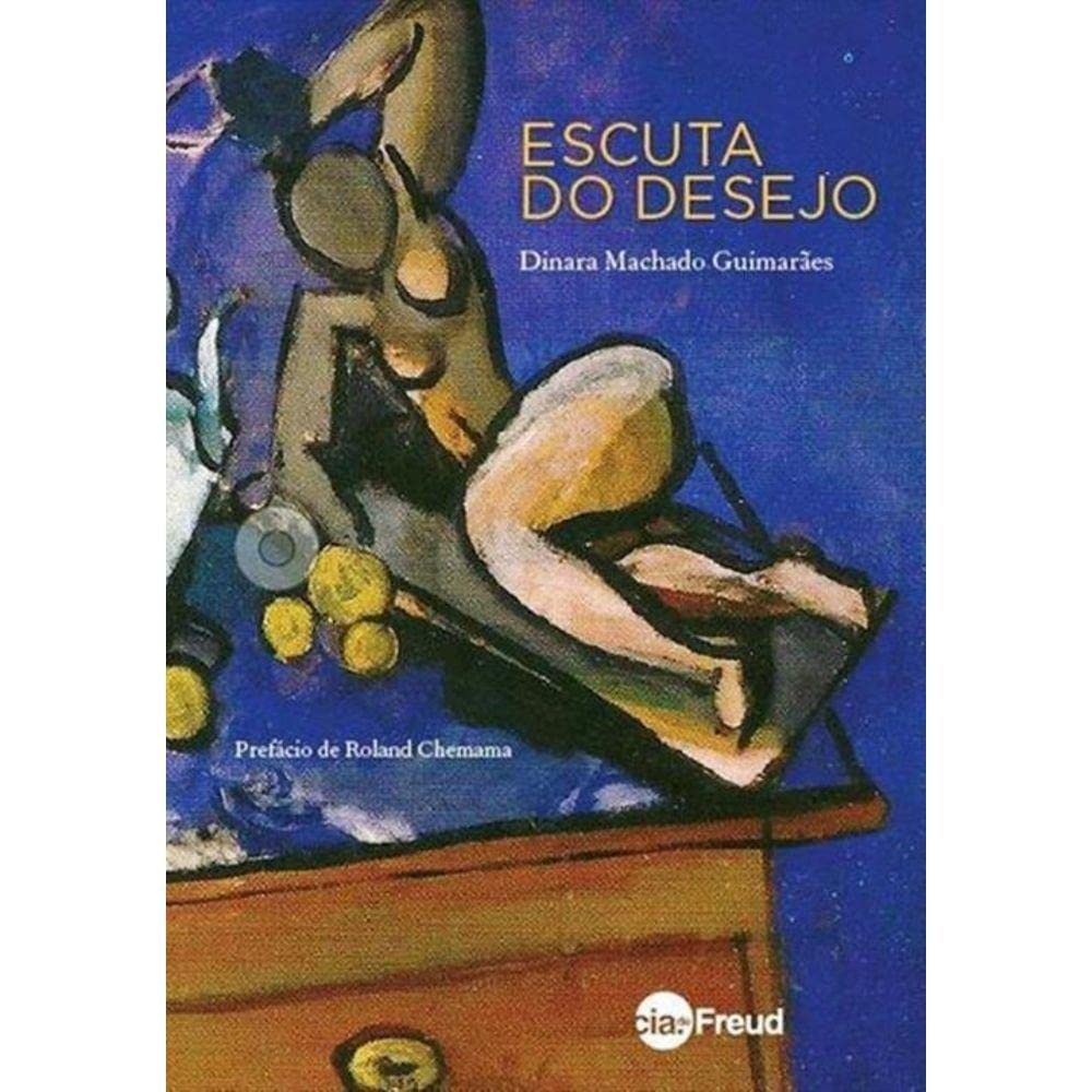 Escuta do desejo: ensaios sobre psicanálise, cinema e literatura baixar livro de graça