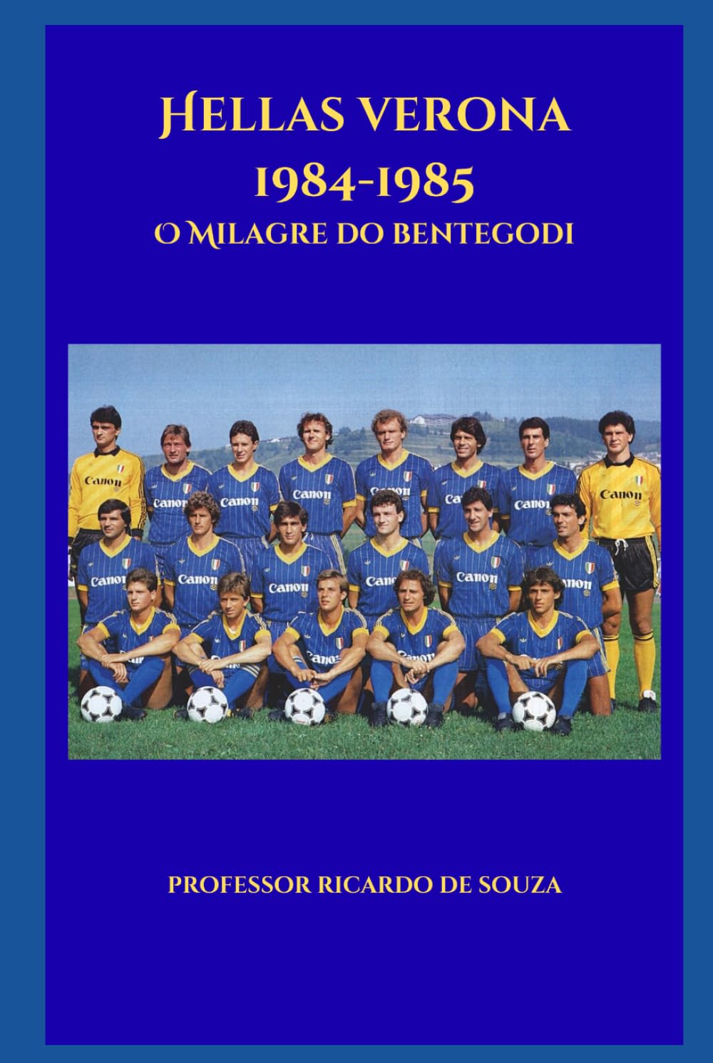 Hellas Verona 1984-1985: O Milagre do Bentegodi (Portuguese Edition)