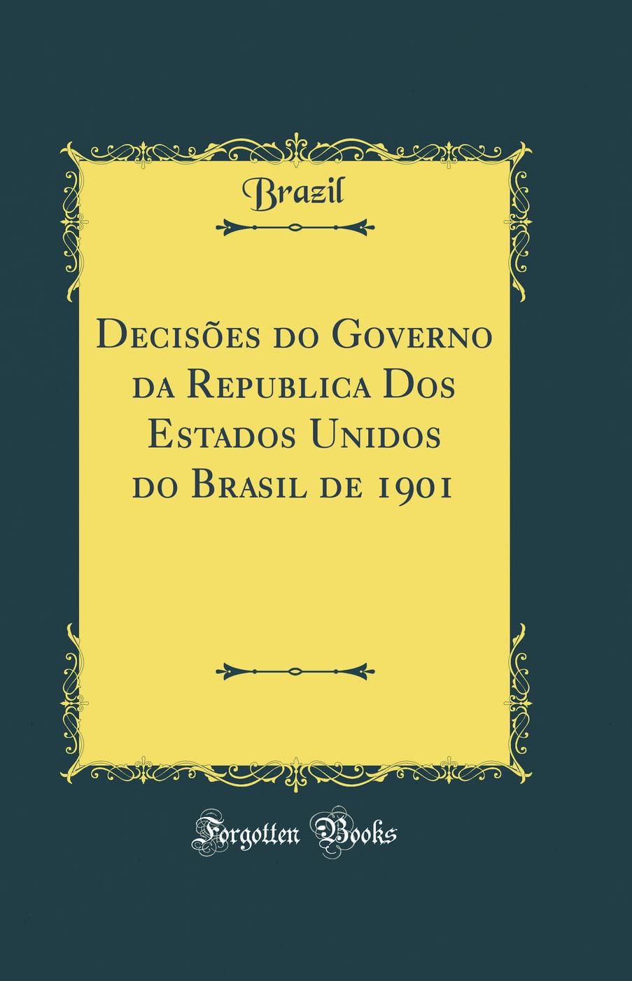 capítulo por capítulo baixar Decisões do Governo da Republica Dos Estados Unidos do Brasil de 1901 (Classic Reprint)