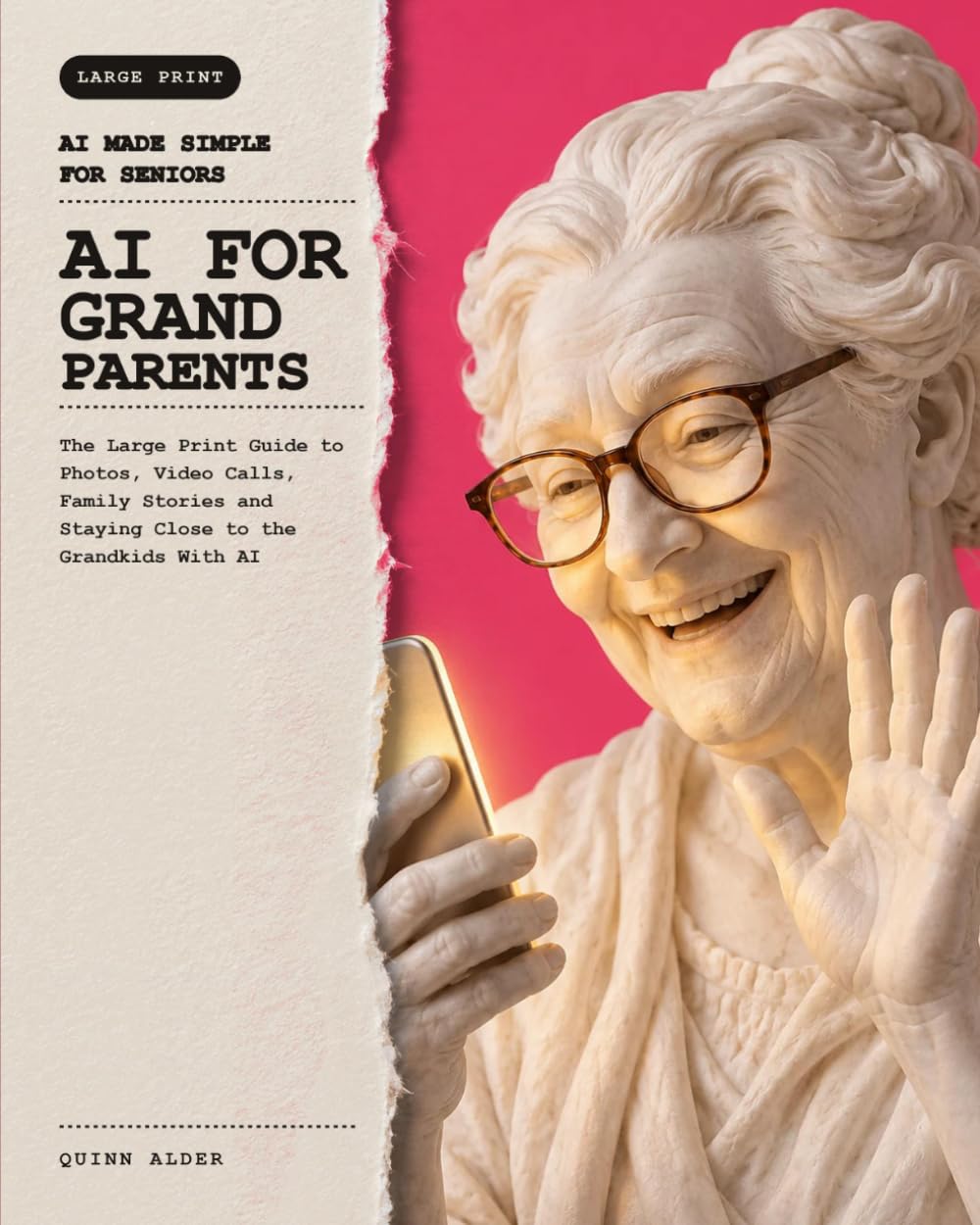 AI for Grandparents: The Large Print Guide to Photos, Video Calls, Family Stories and Staying Close to the Grandkids With AI (AI Made Simple for Seniors) baixar livro de graça