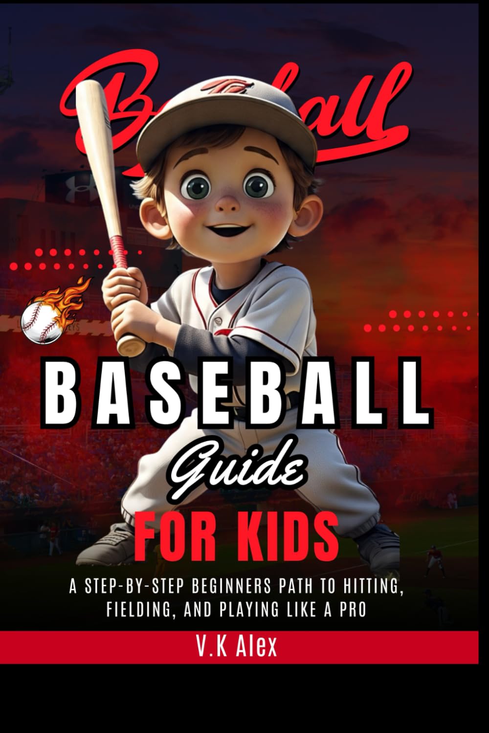 capítulo por capítulo baixar Baseball Guide for Kids: A Step-by-Step Beginners Path to Hitting, Fielding, and Playing Like a Pro