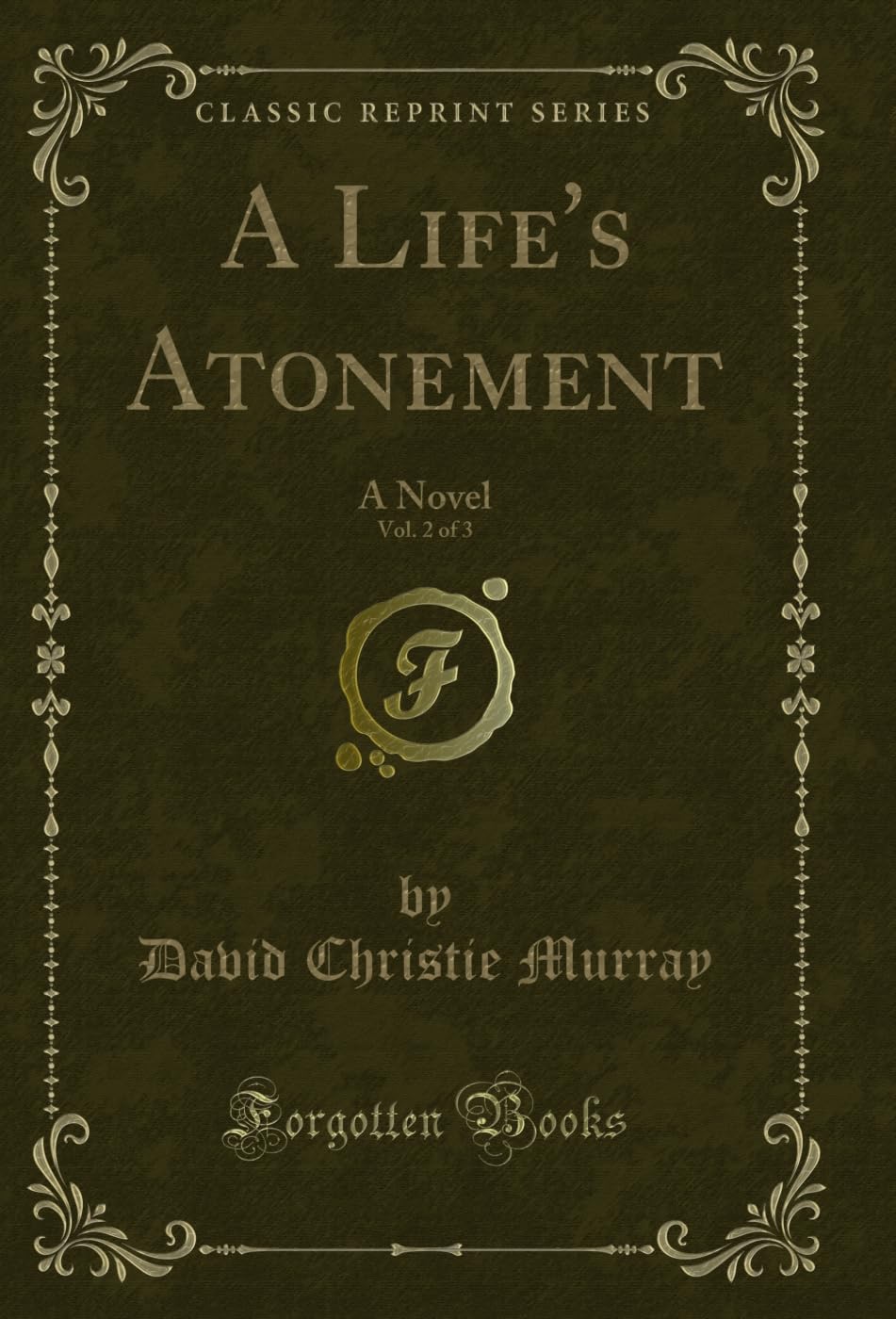 A Life's Atonement, Vol. 2 of 3: A Novel (Classic Reprint) (English Edition) baixar o livro de graça