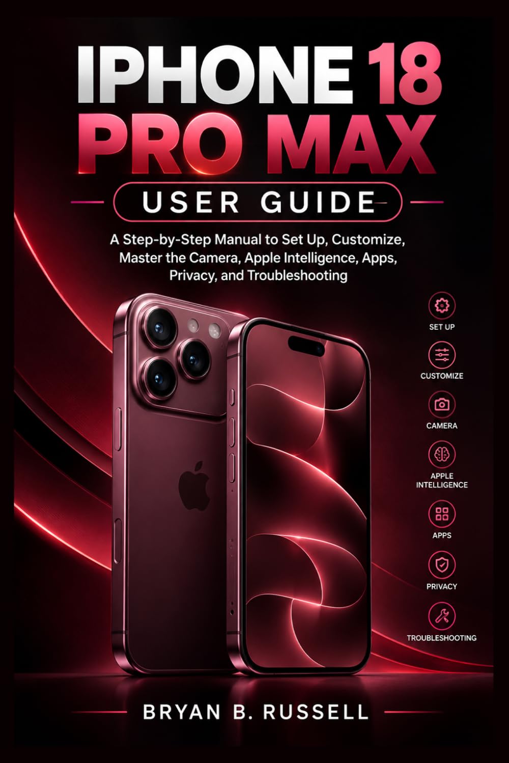 IPHONE 18 PRO MAX USER GUIDE: A Step-by-Step Manual to Set Up, Customize, Master the Camera, Apple Intelligence, Apps, Privacy, and Troubleshooting baixar o livro de graça