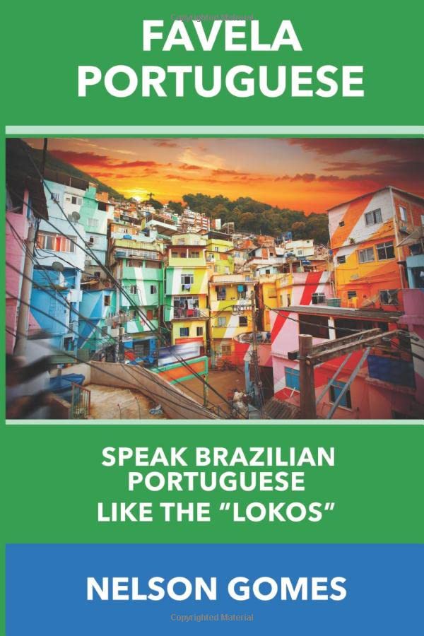 Favela Portuguese: Speak Brazilian Portuguese like the “lokos!” (Speak a language like the locals) (Portuguese Edition) baixar livro de graça