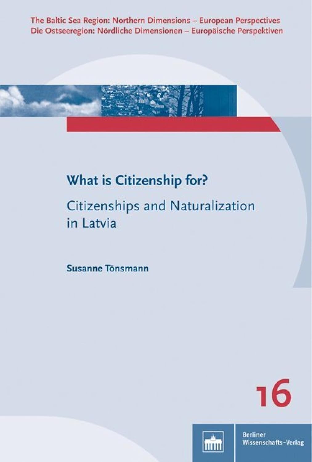 capítulo por capítulo baixar What is Citizenship for?: Citizenships and Naturalization in Latvia (The Baltic Sea Region Book 16) (English Edition)