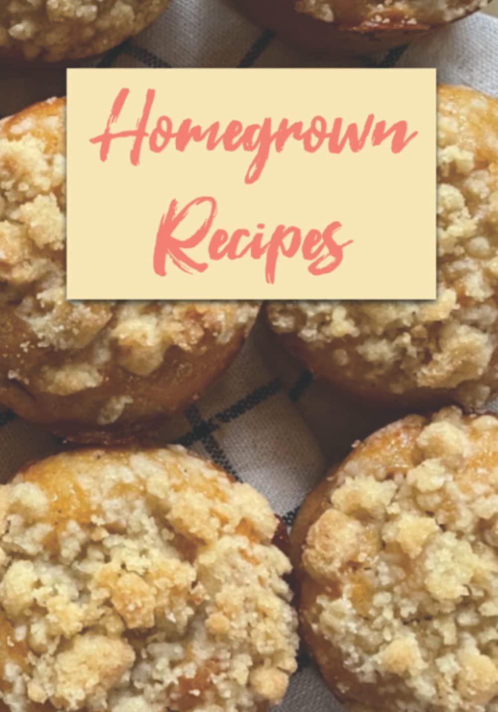 Homegrown Recipes: A recipe book to write your recipes in. baixar livro de graça