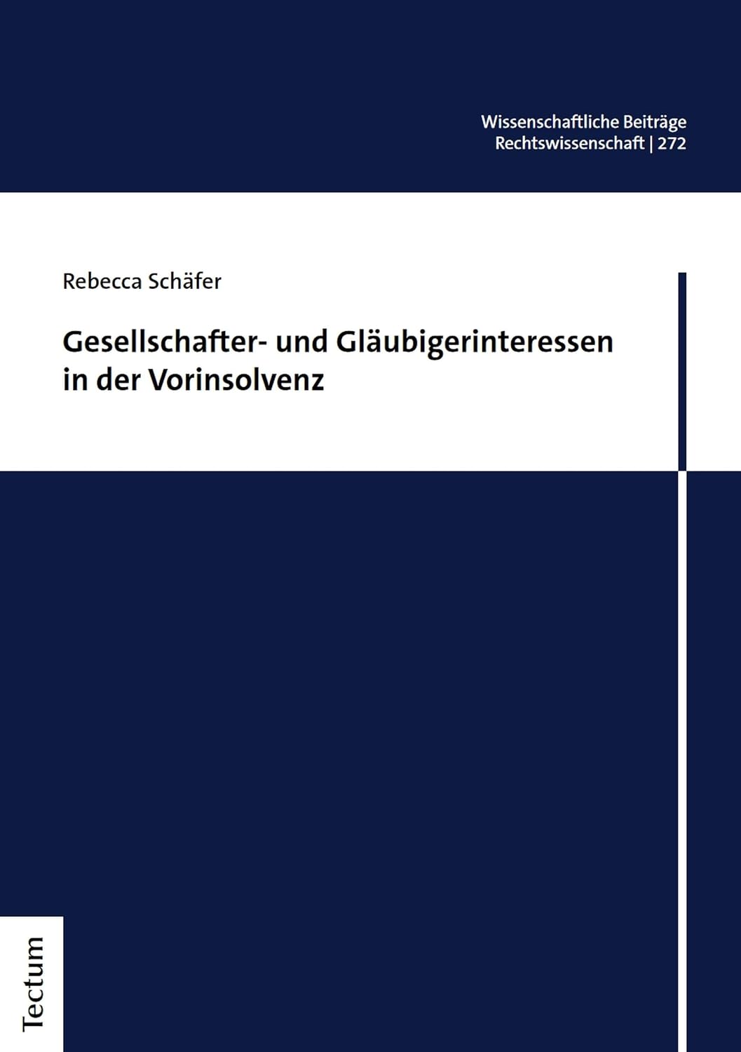 Gesellschafter- und Gläubigerinteressen in der Vorinsolvenz (Wissenschaftliche Beiträge aus dem Tectum Verlag: Rechtswissenschaften 272) (German Edition)