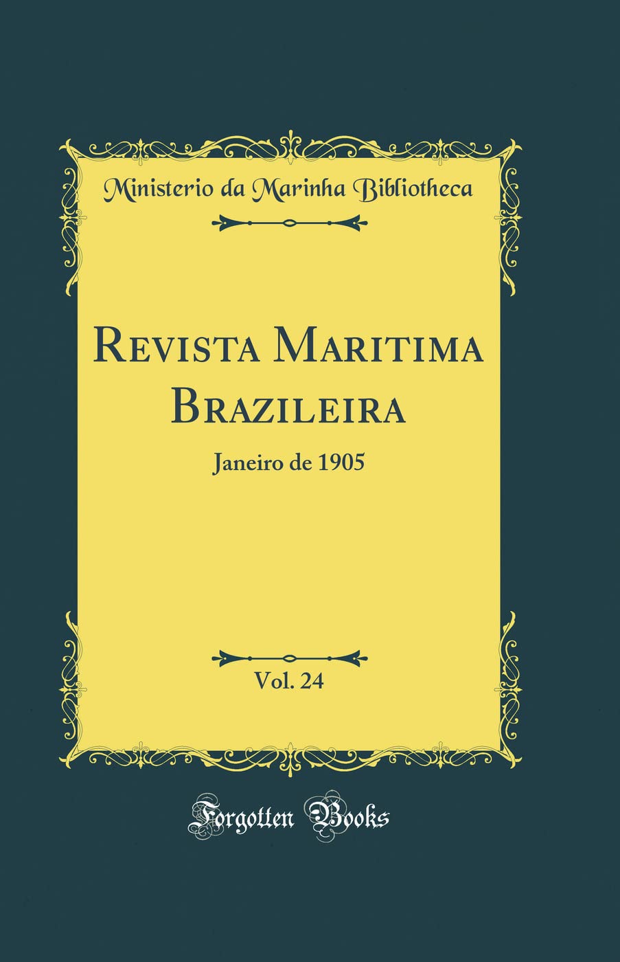 Revista Maritima Brazileira, Vol. 24: Janeiro de 1905 (Classic Reprint) baixar livro de graça