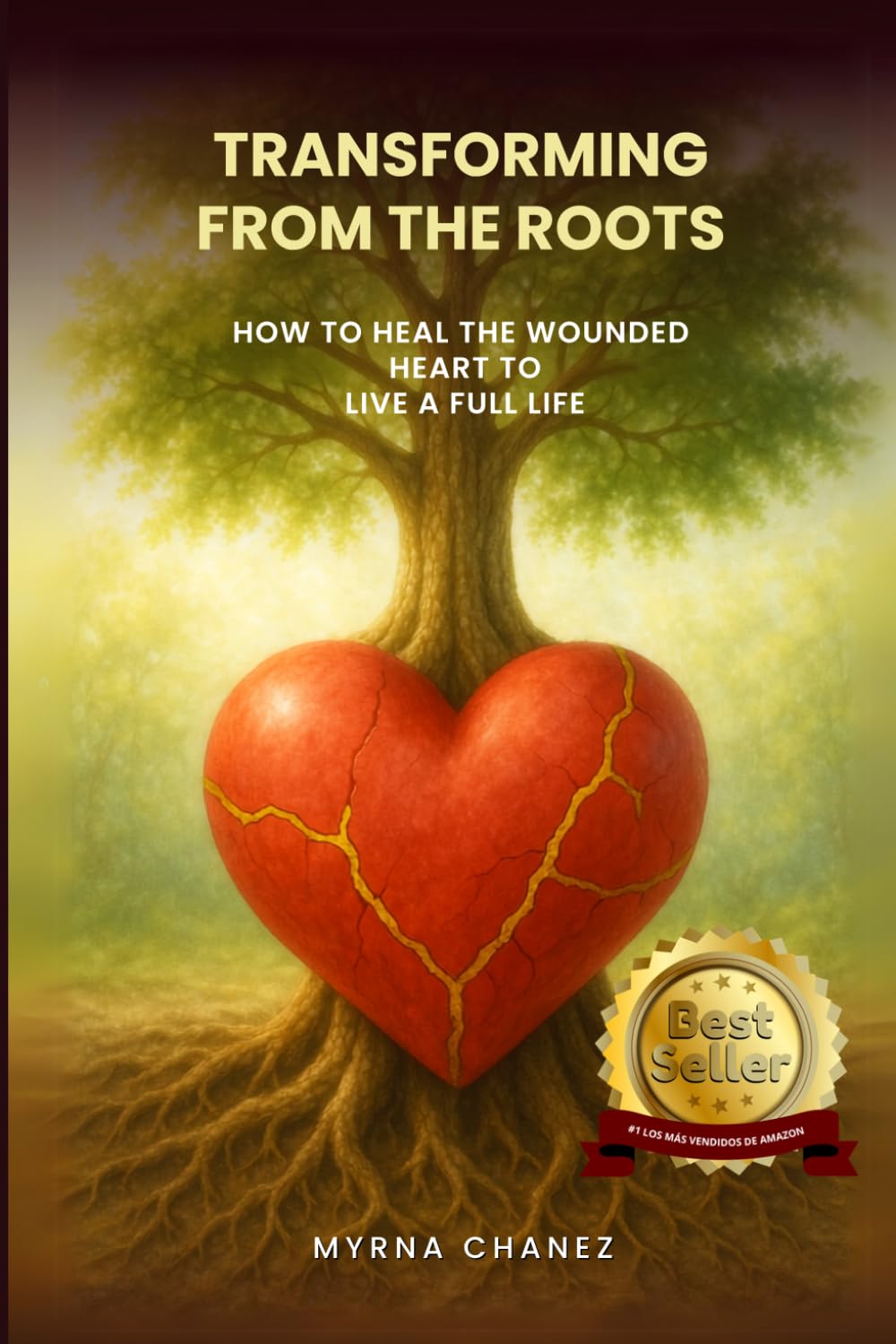 ler totalmente Transforming from the Roots: How to Heal the Wounded Heart to Live a Full Live