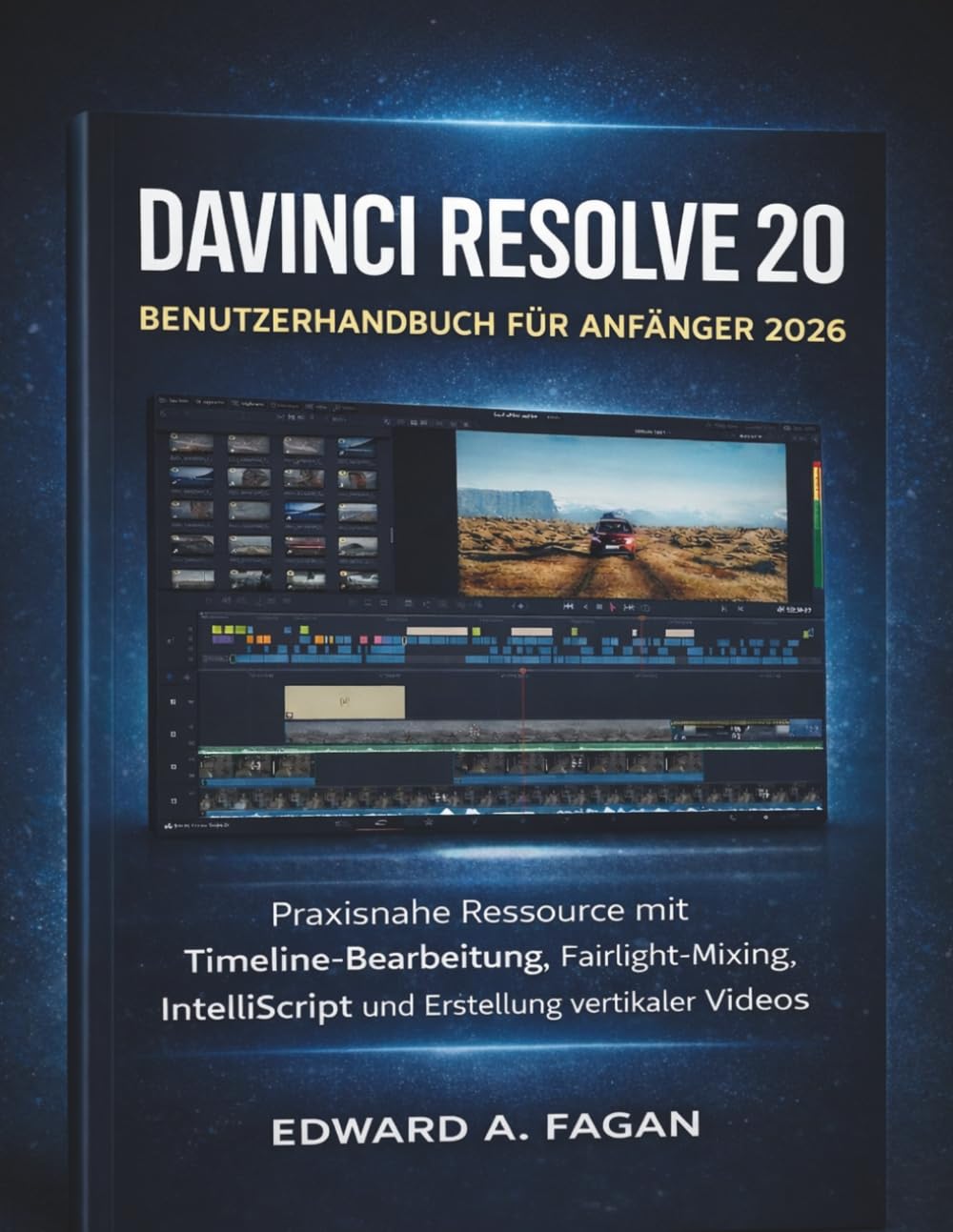 ler totalmente Davinci Resolve 20 Benutzerhandbuch Für Anfänger 2026: Praxisnahe Ressource mit Timeline-Bearbeitung, Fairlight- Mixing, IntelliScript und Erstellung vertikaler Videos