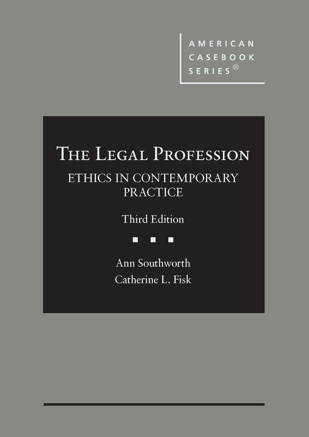 The Legal Profession: Ethics in Contemporary Practice