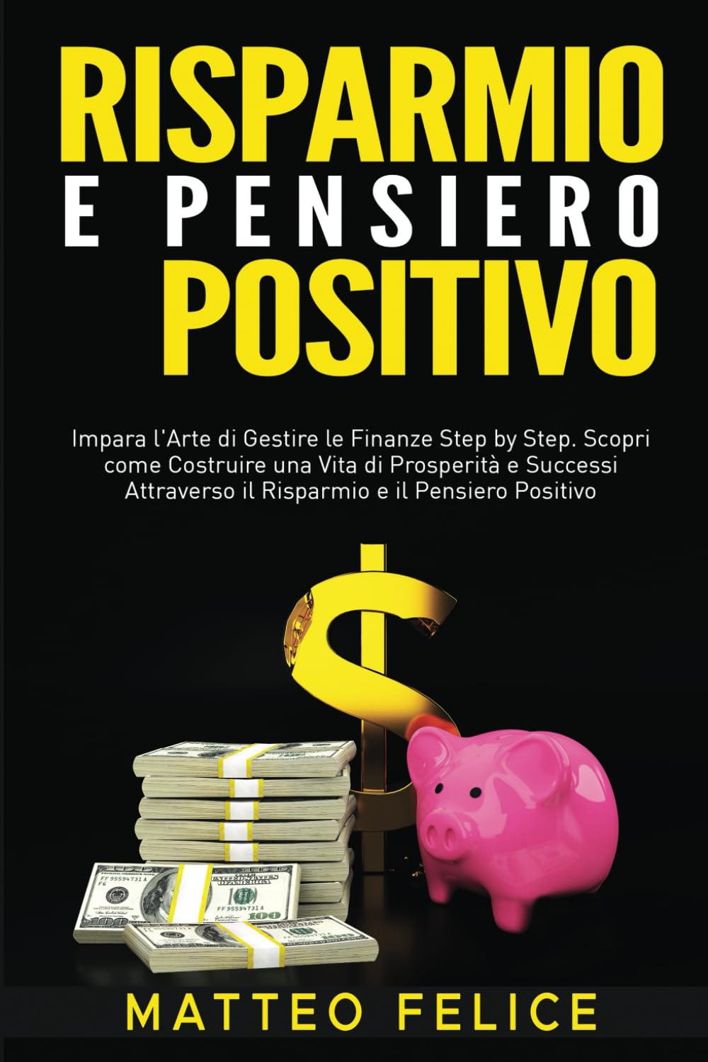 ler totalmente Risparmio e Pensiero Positivo: Impara l'Arte di Gestire le Finanze Step by Step. Scopri come Costruire una Vita di Prosperità e Successi Attraverso il... della resilienza mentale) (Italian Edition)