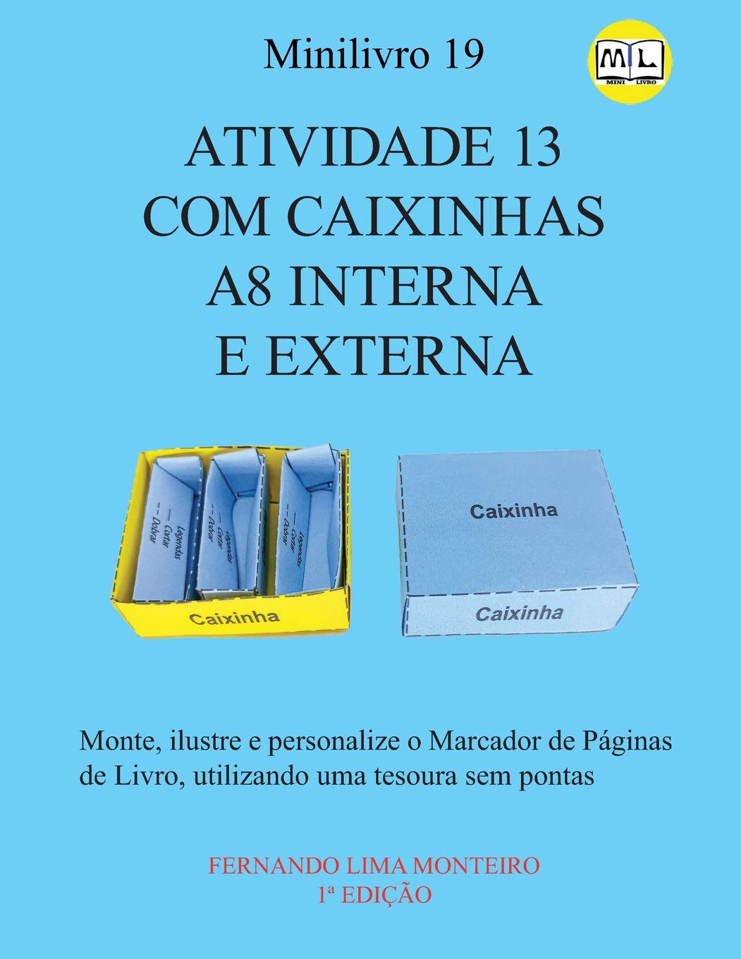 ler totalmente Atividade 13 Com Caixinhas A8 Interna E Externa: Monte, escreva, ilustre e personalize o Marcador de Páginas de Livro, utilizando uma tesoura sem pontas