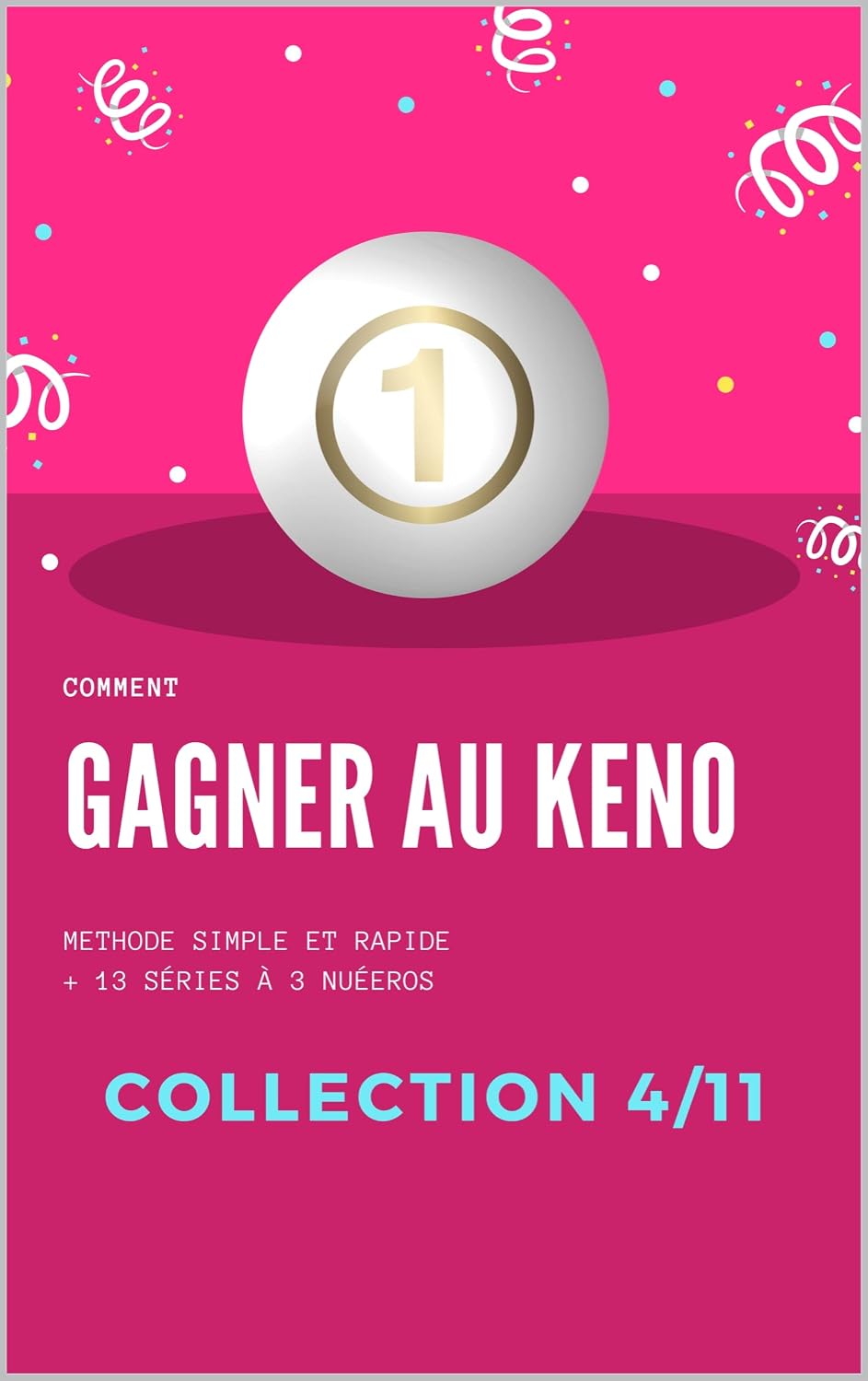 ler totalmente COMMENT GAGNER AU KENO AVEC DES SUITES DES SUITES QUI RAPPORTENT BEAUCOUP avec l'UNITE 1 - 4/11: Astuces Solutions Décryptages (French Edition)