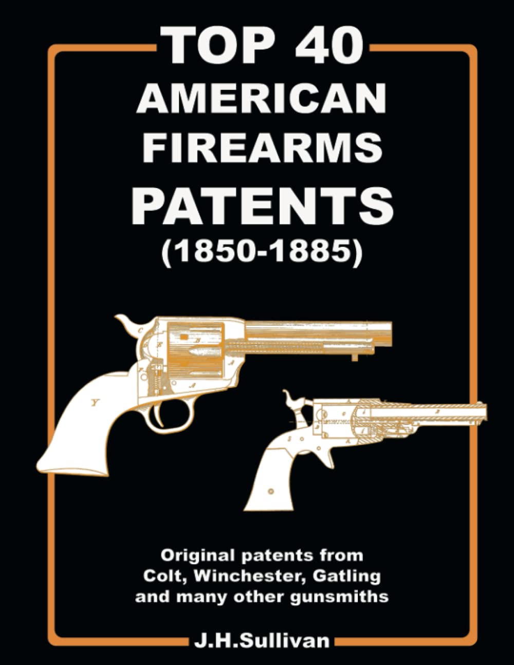 capítulo por capítulo baixar TOP 40 AMERICAN FIREARMS PATENTS (1850-1885): Original patents from Colt, Winchester, Gatling and many other gunsmiths